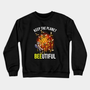 Keep The Planet Beeutiful Crewneck Sweatshirt